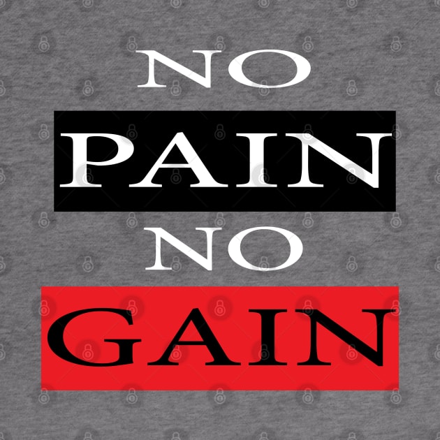 No Pain No Gain by manal